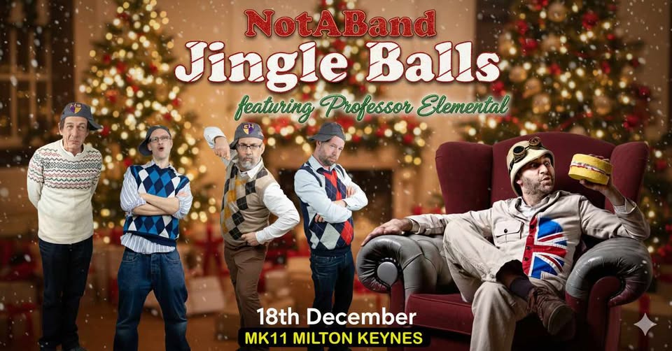 Not a band Jingle Balls - MK11 Kiln Farm - Dec 25