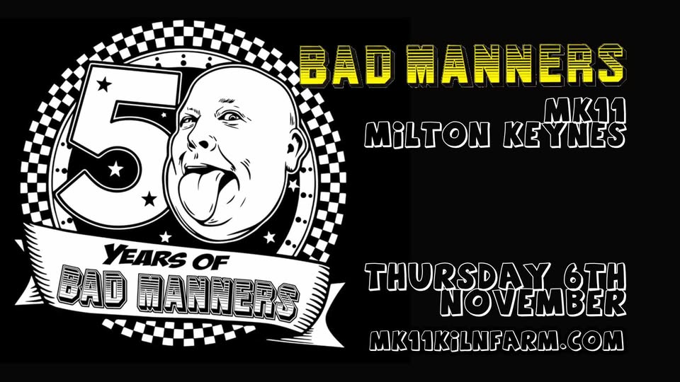 Bad Manners - MK11 - Nov 25