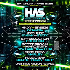 HAS 12th Birthday – Unit Nine – Milton Keynes – Feb 26 HAS 12th Birthday - Unit Nine - Milton Keynes - Feb 26